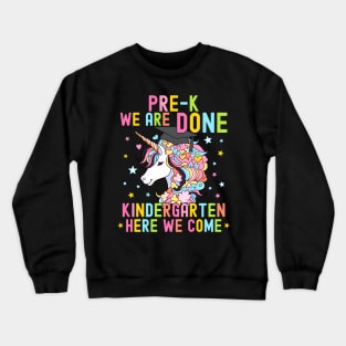 Pre-K Graduation Unicorn Kindergen Here We Come Crewneck Sweatshirt